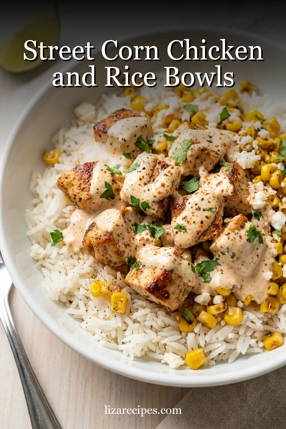 Street Corn Chicken and Rice Bowls